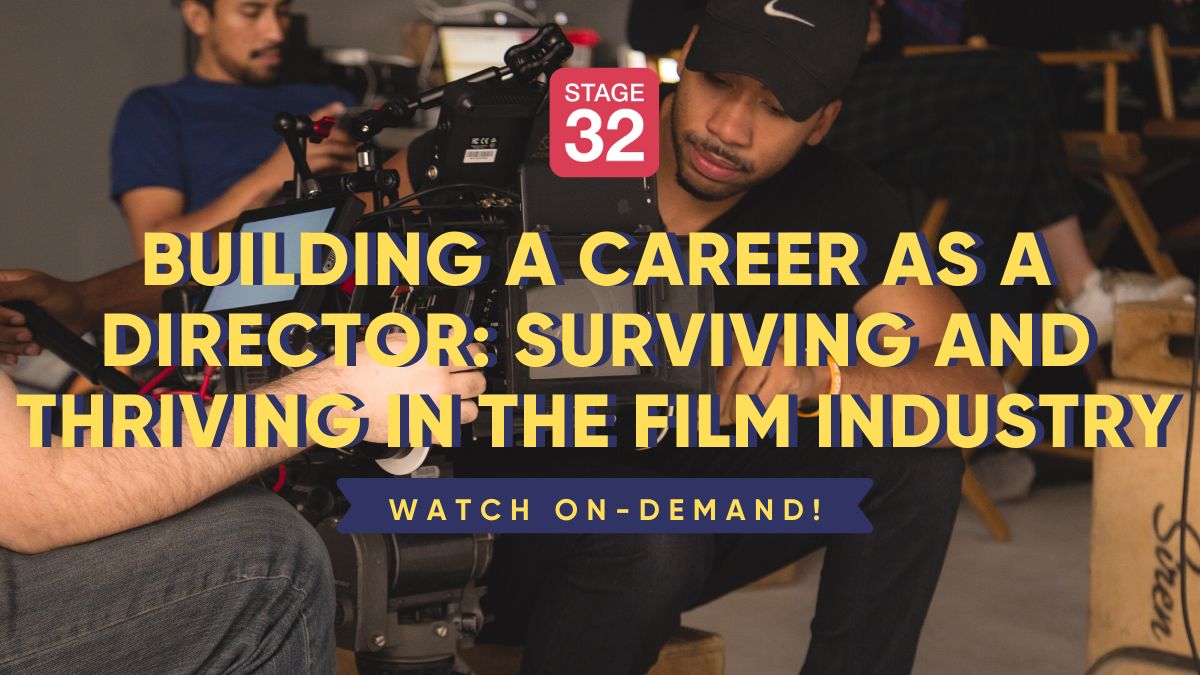 Building a Career as a Director: Surviving and Thriving in the Film Industry