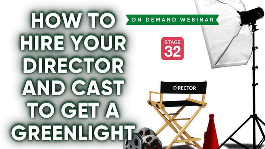 How to Hire Your Director and Cast To Get a Greenlight