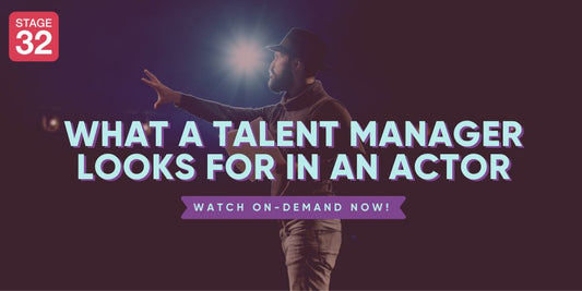 What a Talent Manager Looks for in An Actor