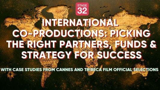International Co-Productions: Picking the Right Partners, Funds & Strategy for Success