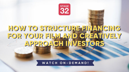 How to Structure Financing for your Film and Creatively Approach Investors