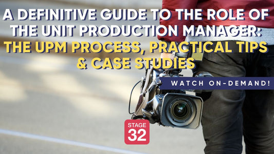 A Definitive Guide to the Role of the Unit Production Manager: The UPM Process, Practical Tips & Case Studies