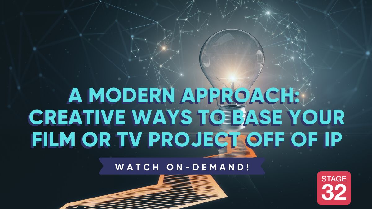 A Modern Approach: Creative Ways to Base Your Film or TV Project Off of IP