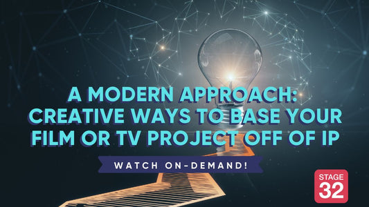 A Modern Approach: Creative Ways to Base Your Film or TV Project Off of IP