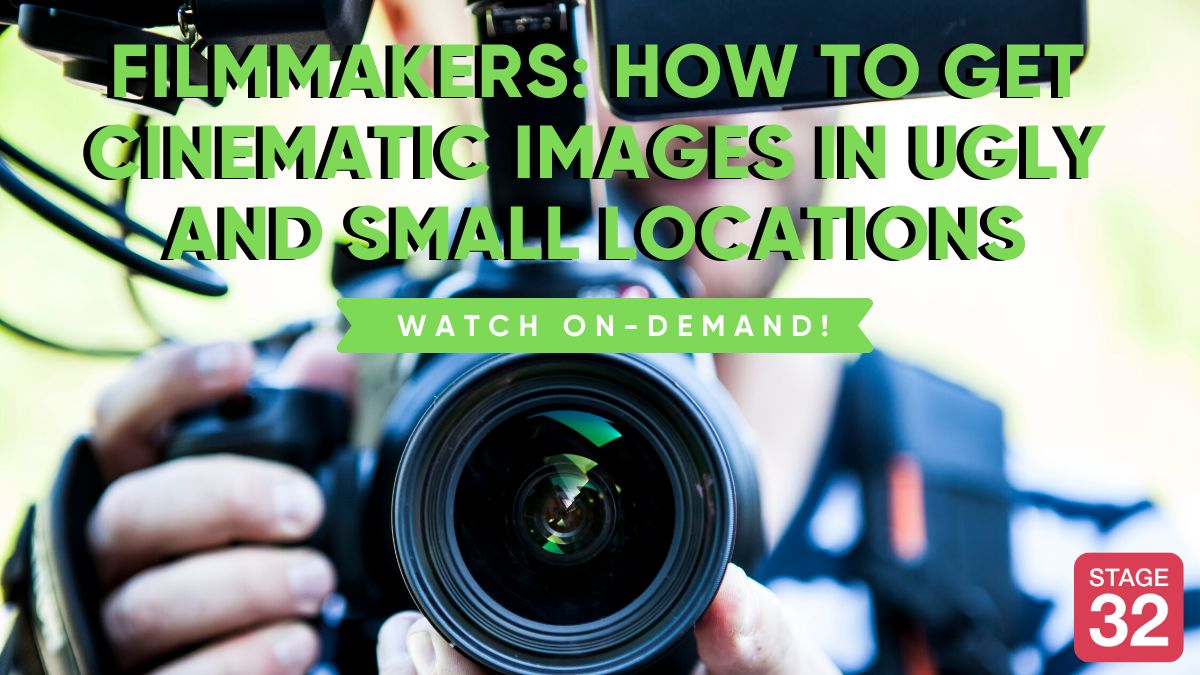 Filmmakers: How to get Cinematic Images in Ugly and Small Locations—includes 6 case studies
