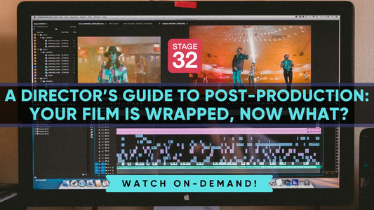 A Director’s Guide to Post-Production: Your Film is Wrapped, Now What?