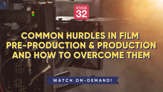Common Hurdles in Film Pre-Production and Production and How to Overcome Them