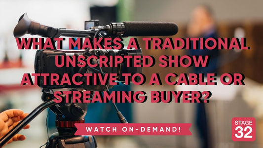 What Makes an Unscripted Show Attractive to a Cable or Streaming Buyer?