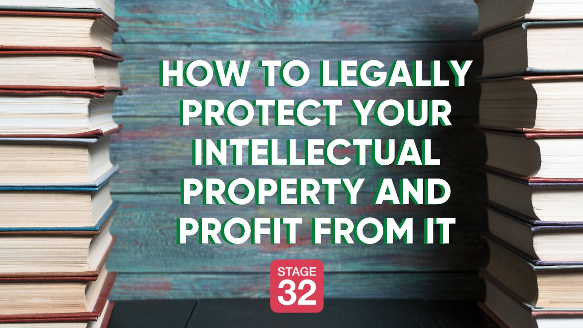 How to Legally Protect Your Intellectual Property and Profit From It