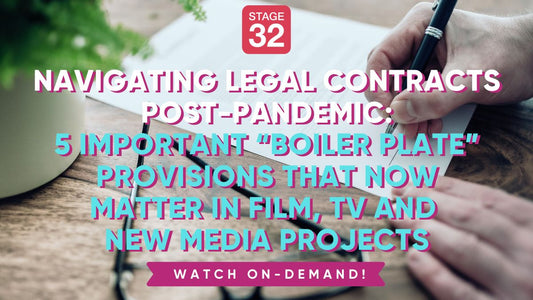 Navigating Legal Contracts Post-Pandemic: 5 Important “Boiler Plate” Provisions that Now Matter in Film, TV and New Media Projects