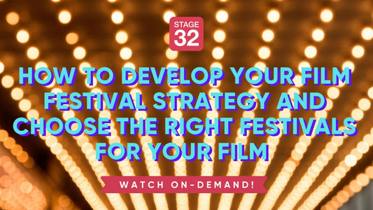How to Develop Your Film Festival Strategy and Choose the Right Festivals for Your Film
