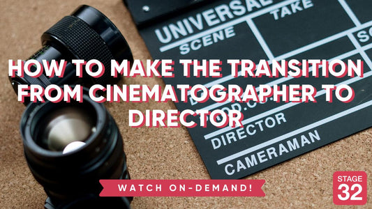 How to Make the Transition from Cinematographer to Director