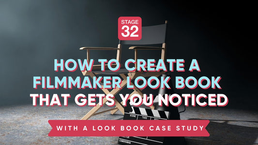 How to Create a Filmmaker's Look Book that Gets You Noticed: With a Look Book Case Study