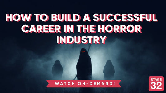How to Build a Successful Career in the Horror Industry