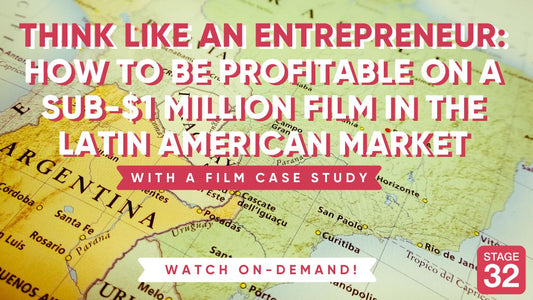Think Like an Entrepreneur - How to Be Profitable on a Sub-$1 Million Film in the Latin American Market - With a Film Case Study