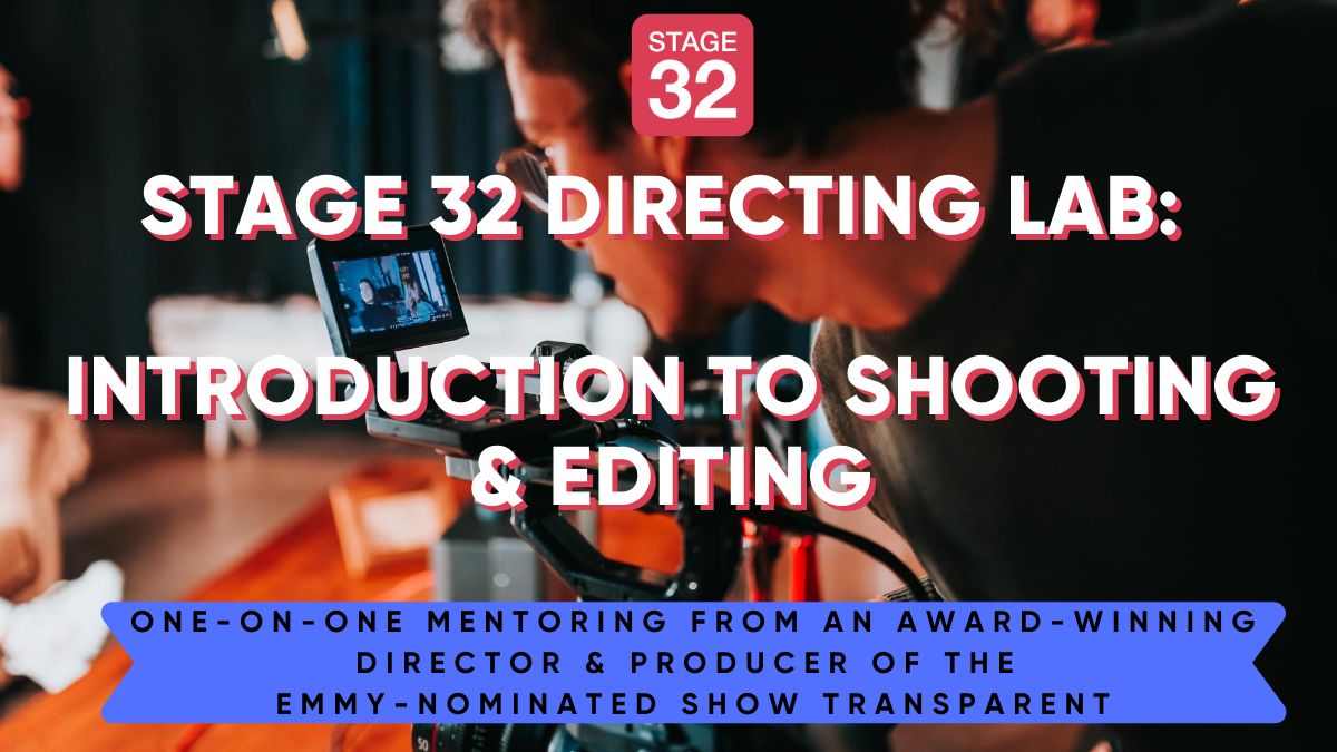 Stage 32 Directing Lab: Introduction to Shooting & Editing