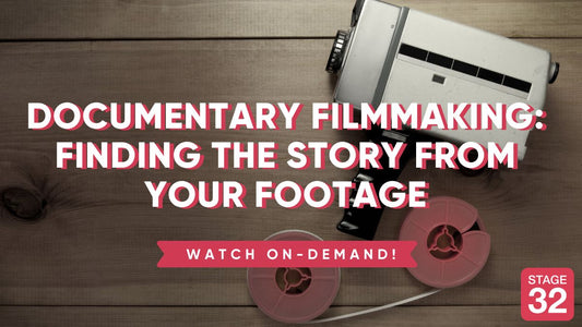Documentary Filmmaking: Finding the Story from Your Footage