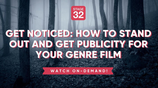 Get Noticed: How to Stand Out and Get Publicity for Your Genre Film