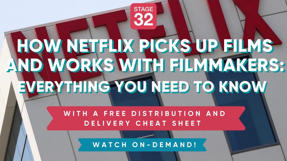 How Netflix Picks Up Films and Works with Filmmakers: Everything You Need to Know