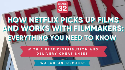 How Netflix Picks Up Films and Works with Filmmakers: Everything You Need to Know