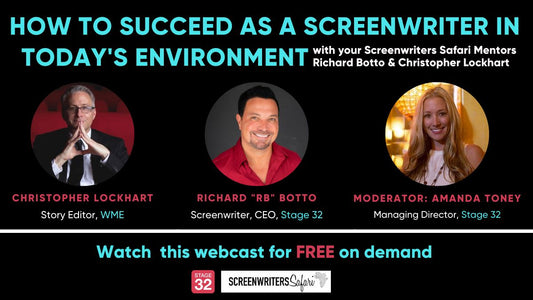 What it Takes to Succeed as a Screenwriter Webcast: with Your Screenwriter's Safari Mentors Christopher Lockhart & Richard Botto