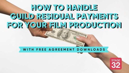 How to Handle Guild Residual Payments For Your Film Production - with Free Agreement Downloads