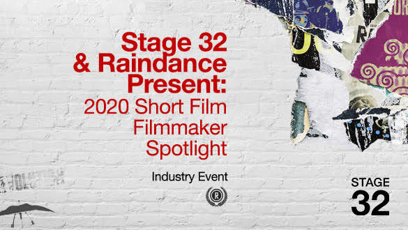 Stage 32 + Raindance Present: 2020 Short Film Filmmaker Spotlight