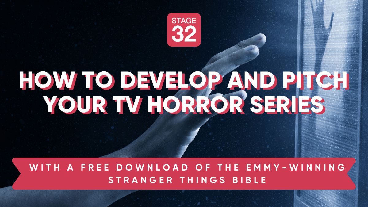 How to Develop and Pitch Your TV Horror Series - with Stranger Things Bible Download