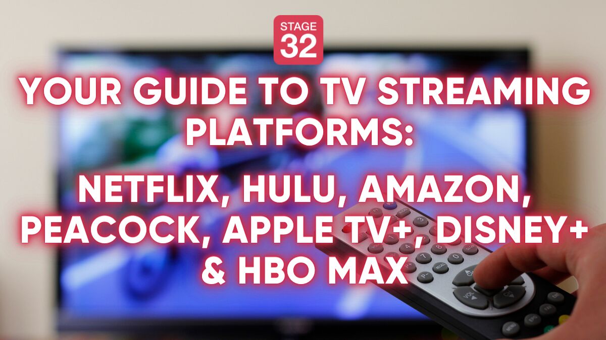 Your Guide to TV Streaming Platforms: Breaking Down Netflix, Hulu, Amazon, Peacock, Apple TV+, Disney+ & HBO Max