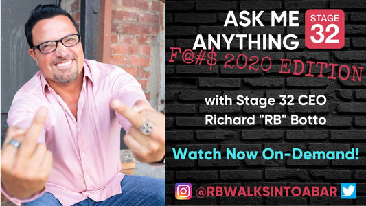Ask Me Anything with Stage 32 CEO Richard "RB" Botto: F@#$ 2020 Edition