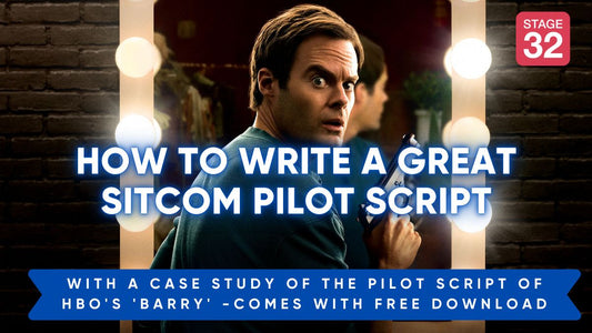How to Write a Great Sitcom Pilot Script with a Case Study of HBO's BARRY pilot