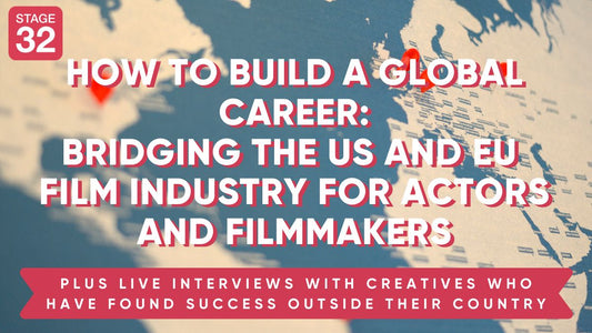 How to Build a Global Career: Bridging the US and EU Film Industry for Actors and Filmmakers