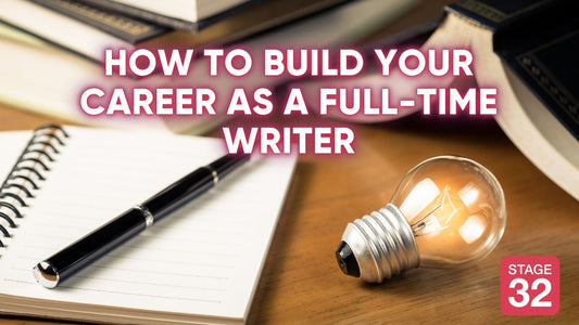 How to Build Your Career as a Full-Time Writer