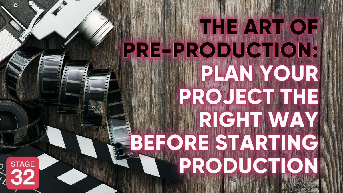 The Art of Pre-Production - Plan Your Project The Right Way Before Starting Production