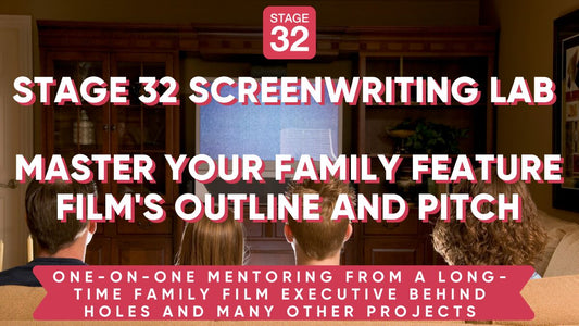 Stage 32 Screenwriting Lab: Master Your Family Feature Film's Outline and Pitch