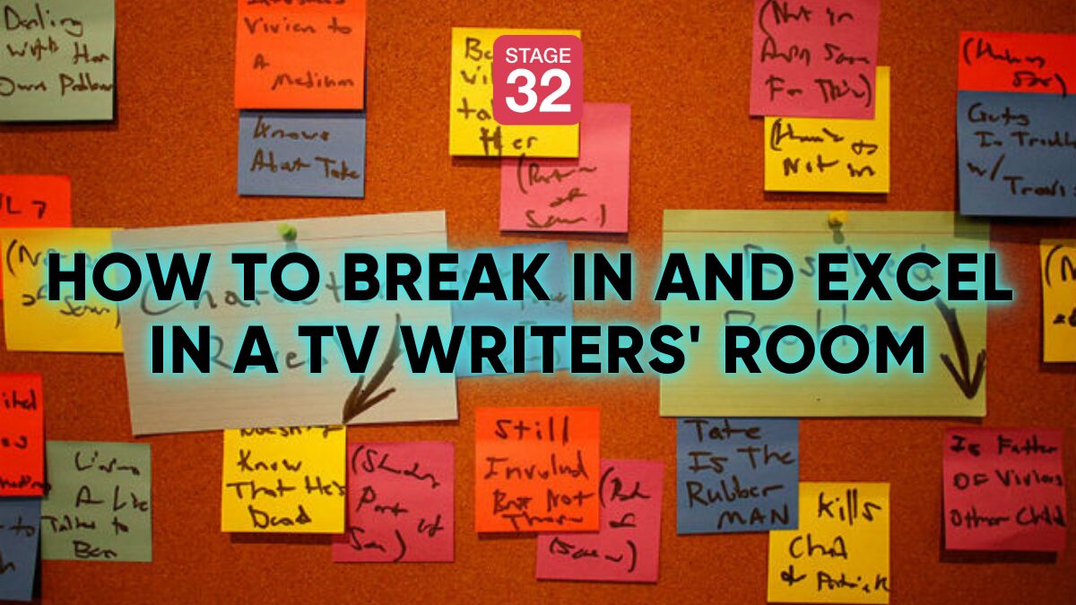How to Break In And Excel in a TV Writers' Room