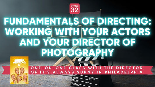 Fundamentals of Directing: Working with Your Actors and Director of Photography