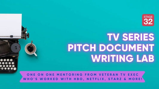 TV Series Pitch Document Writing Lab (Get One on One Mentoring)