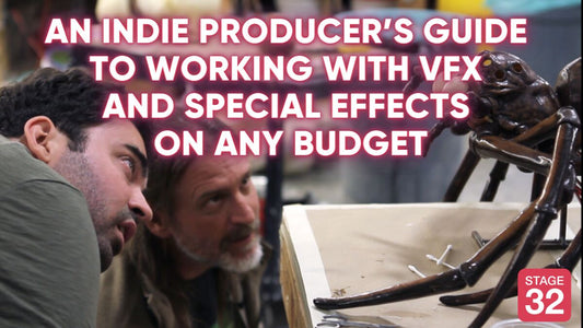 An Indie Producer’s Guide to Working with VFX and Special Effects