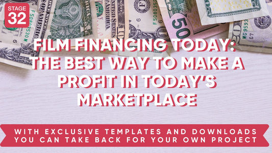 Film Financing Today: The Best Way to Make a Profit with your Film In Today’s Marketplace