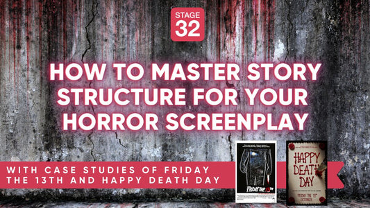 How to Master Story Structure for your Horror Screenplay - With Case Studies of FRIDAY THE 13TH and HAPPY DEATH DAY