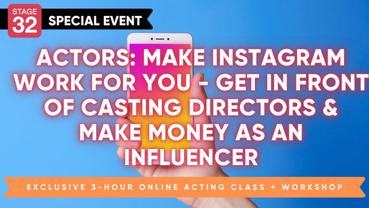 Actors: Make Instagram Work For You - Get In front of Casting Directors & Make Money as an Influencer