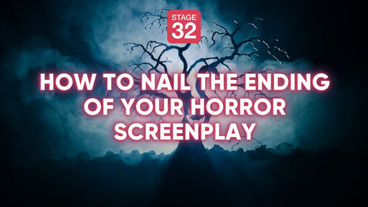 How to Nail the Ending of Your Horror Screenplay