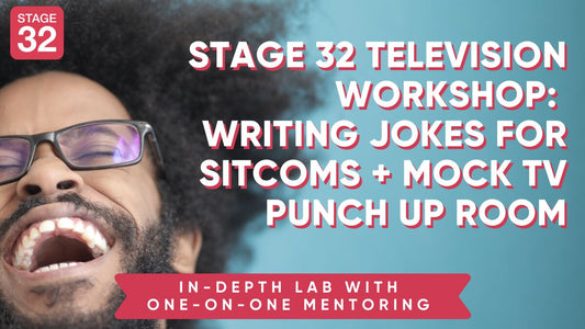 Stage 32 Television Workshop: Writing Jokes for Sitcoms + Participate In a Mock TV Punch Up Room