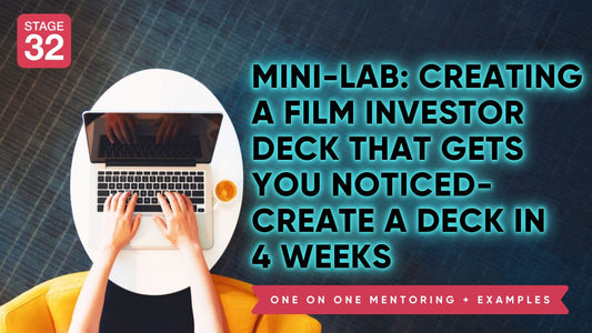 Creating a Film Investor Pitch Deck that Gets You Noticed - Create a Deck in 4 Weeks