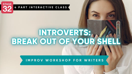 Introverts: Break Out of Your Shell - Improv Workshop for Writers