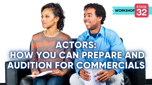 Actors: How You Can Prepare and Audition for Commercials (Interactive Workshop)