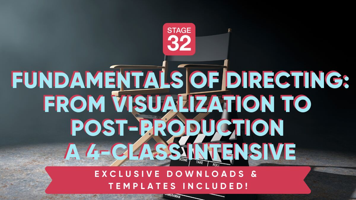 Fundamentals Of Directing: From Visualization to Post-Production – 4 Part Interactive Class