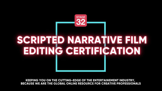 New! Scripted Narrative Film Editing Certification