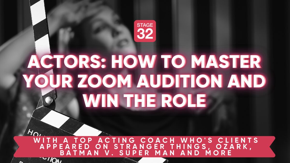 Actors: How to Master Your Zoom Audition and Win the Role